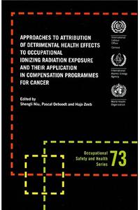 Approaches to Attribution of Detrimental Health Effects to Occupational Ionizing Radiation Exposure and Their Application in Compensation Programmes for Cancer