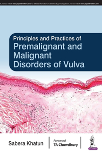 Principles and Practice of Premalignant and Malignant Disorders of Vulva