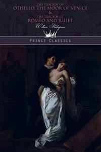 The Tragedy of Othello, The Moor of Venice & The Tragedy of Romeo and Juliet