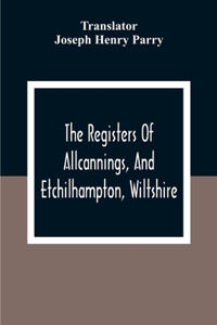 Registers Of Allcannings, And Etchilhampton, Wiltshire