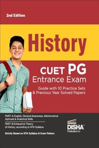 History CUET PG Entrance Exam Guide with 10 Practice Sets & Previous Year Solved Papers 2nd Edition