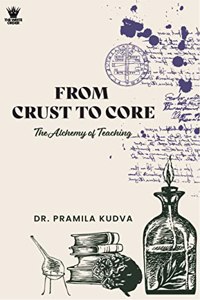 From Crust to Core : The Alchemy of Teaching