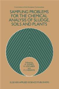 Sampling Problems for the Chemical Analysis of Sludge, Soils and Plants