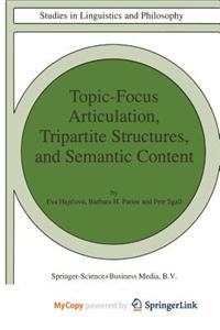 Topic-Focus Articulation, Tripartite Structures, and Semantic Content
