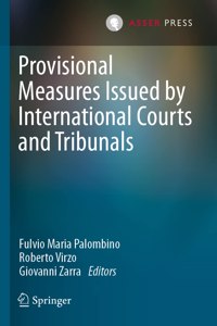 Provisional Measures Issued by International Courts and Tribunals