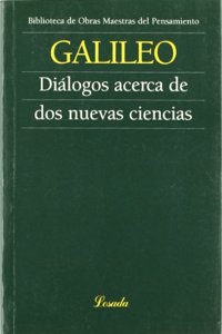 Dialogos Acerca De Dos Nuevas Ciencias/dialogues Regarding The Two New Sciences