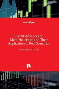Recent Advances on Meta-Heuristics and Their Application to Real Scenarios