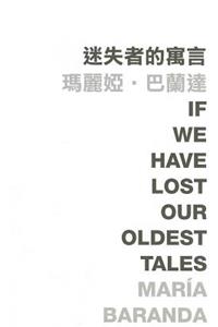 If We Have Lost Our Oldest Tales