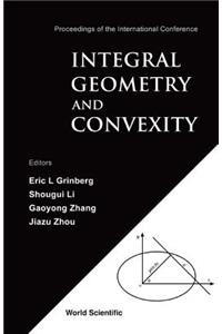 Integral Geometry and Convexity - Proceedings of the International Conference