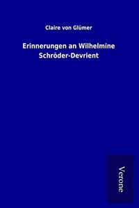 Erinnerungen an Wilhelmine Schroder-Devrient