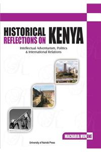 Historical Reflections on Kenya. Intellectual Adventurism, Politics and International Relations