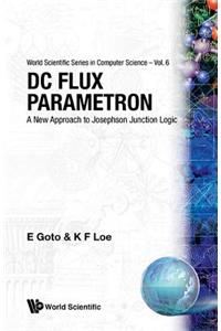 DC Flux Parametron: A New Approach to Josephson Junction Logic