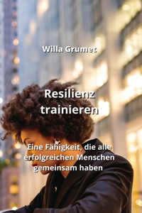 Resilienz trainieren