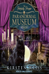Perfectly Proper Paranormal Museum Lib/E