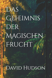 Das Geheimnis der Magischen Frucht