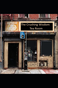 Crushing Wisdom Tea Room