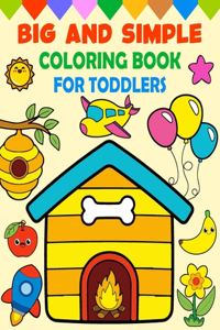 Big and Simple Coloring Book for Toddlers