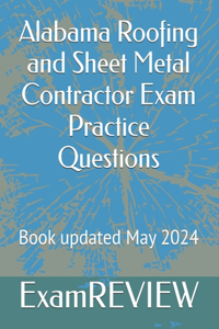 Alabama Roofing and Sheet Metal Contractor Exam Practice Questions