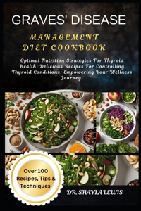 Graves' Disease Management Diet Cookbook
