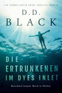 Die Ertrunkenen im Dyes Inlet