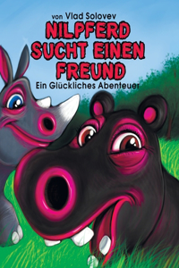 Nilpferd Sucht Einen Freund: Ein Glückliches Abenteuer