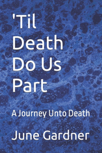 'Til Death Do Us Part