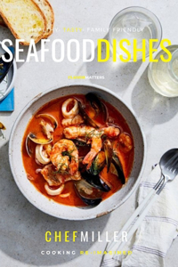 Seafood Dishes: Ocean Fresh Flavor