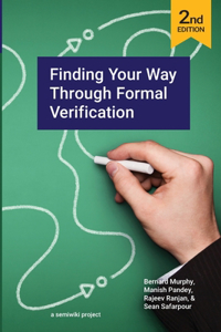 Finding Your Way Through Formal Verification 2nd Edition