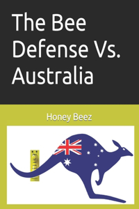 Bee Defense Vs. Australia