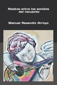Relatos Entre Los Sonidos del Recuerdo