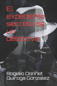 expediente secreto de un detective.