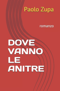 Dove Vanno Le Anitre
