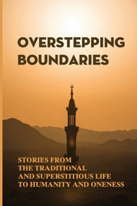 Overstepping Boundaries