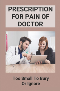 Prescription For Pain Of Doctor