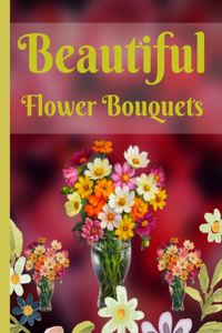 Beautiful flower bouquets