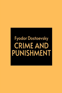 Crime and Punishment by Fyodor Dostoevsky