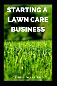 Starting a Lawn Care Business