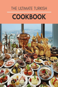 The Ultimate Turkish Cookbook