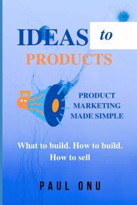 Ideas to Products
