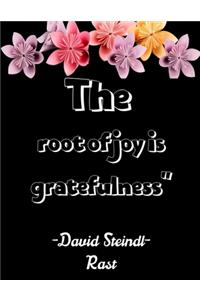 The root of joy is gratefulness