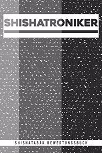 Shishatroniker. Shishatabak Bewertungsbuch