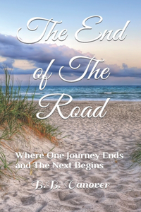 End of The Road: Where One Journey Ends and The Next Begins