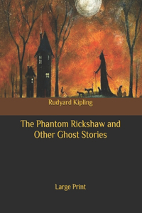 The Phantom Rickshaw and Other Ghost Stories