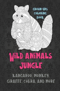 Wild Animals Jungle - Grown-Ups Coloring Book - Kangaroo, Monkey, Giraffe, Cobra, and more