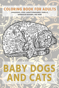 Baby Dogs and Cats - Coloring Book for adults - Chihuahuas, Lykoi, Lagotti Romagnoli, Korn Ja, Norwegian Buhunds, and more