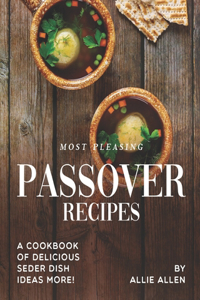 Most Pleasing Passover Recipes