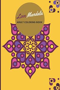 Love Mandala ADULT COLORING BOOK