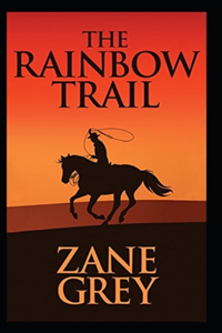 The Rainbow Trail Annotated
