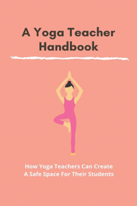 Yoga Teacher Hanbook