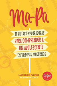 MA-PA 11 Rutas exploradoras para comprender a un adolescente en tiempos modernos